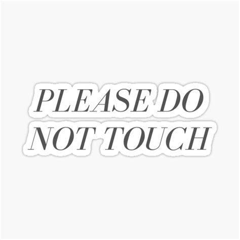 Please Do Not Touch Sticker By Thiswall Redbubble