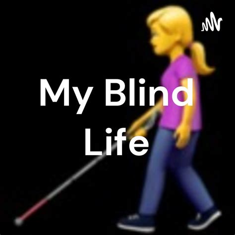 Life Of A Blind Girl 播客 Daniella Roccasalvo Listen Notes