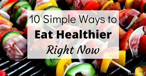10 Simple Ways To Eat Healthier Right Now Choosing Real