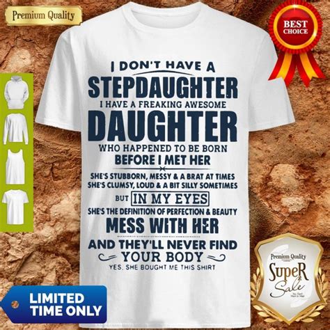 I Dont Have A Stepdaughter I Have A Freaking Awesome Daughter Shirt Reallovetees
