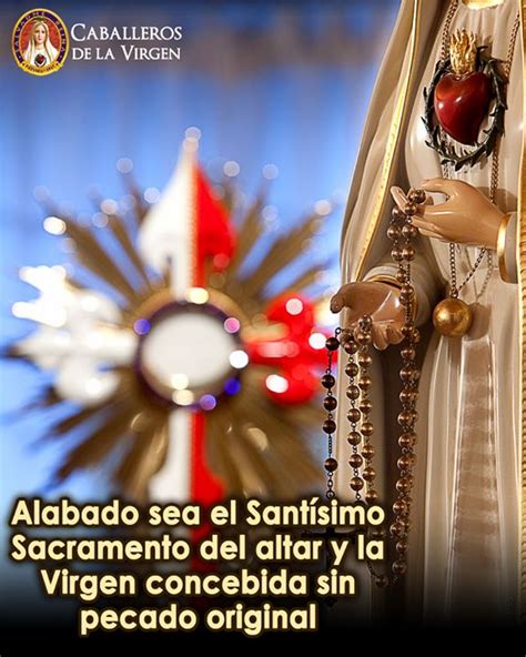 Bendito Y Alabado Sea El Santísimo Sacramento Del Altar Y La Inmaculada