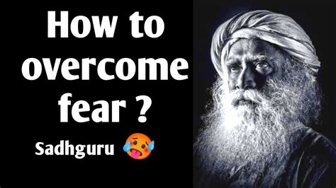 Words Of Guru How To Overcome Fear Youtube