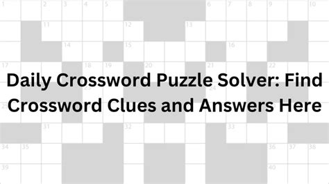 Daily Crossword Puzzle Solver Find Crossword Clues And Answers Here News