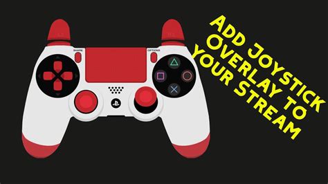 How To Display Your Controller On Stream Obs Joystick Overlay Youtube