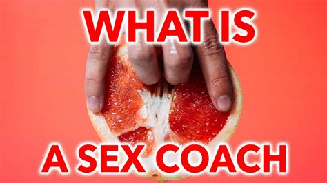 What Is A Sex Coach Youtube