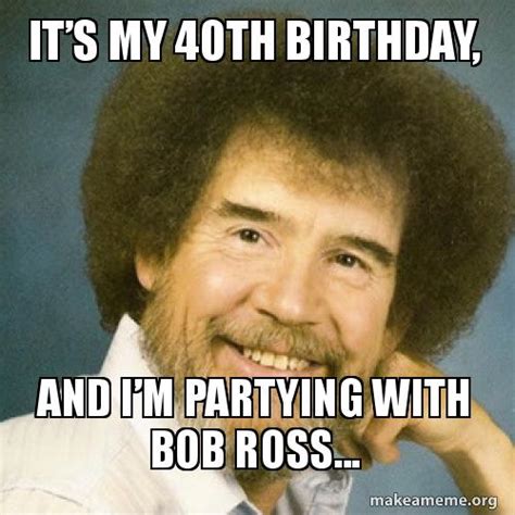 Bob Ross Memes Birthday