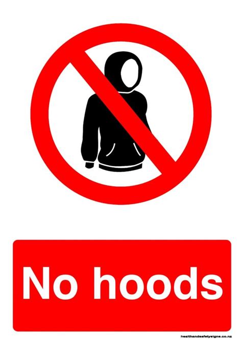No Hoods Prohibition Sign Health And Safety Signs