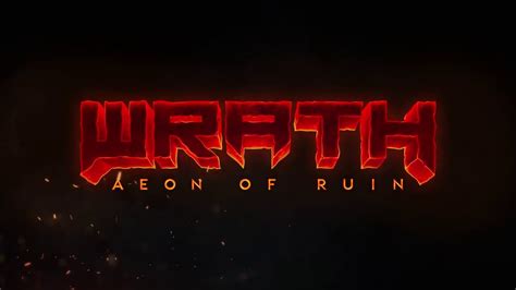 Анонсовый трейлер игры Wrath Aeon Of Ruin Youtube