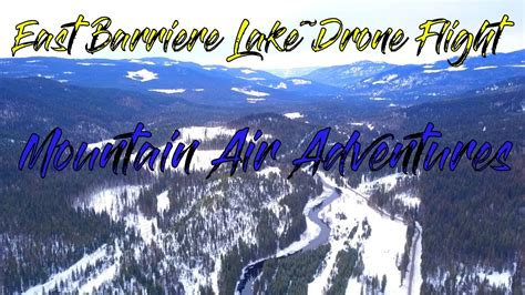 East Barriere Lake Drone Flight ~mountain Air Adventures~ 4k Hd Youtube