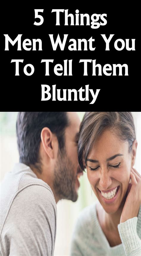 5 Things Men Want You To Tell Them Bluntly Healthy Advice