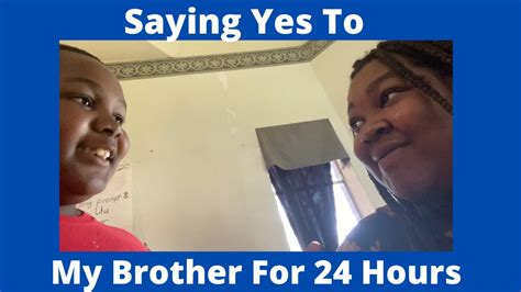Saying Yes To My Brother For 24 Hours Challenge Emotional Ending Youtube
