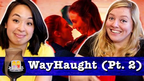 Drunk Lesbians Watch Wayhaught Pt 2 Feat Ashly Perez Youtube