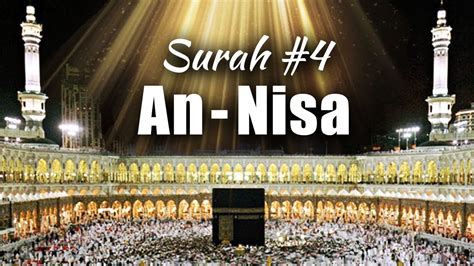 Surah An Nisa Full Surah In Arabic Surah Nisa Is The Th Chapter Of Quran Beautiful Recitation