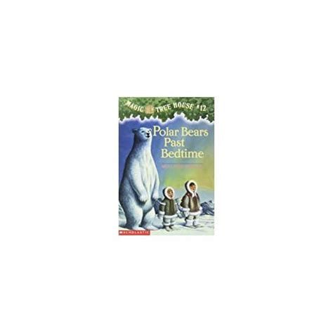 Magic Tree House Polar Bears Past Bedtime Series 12 Book