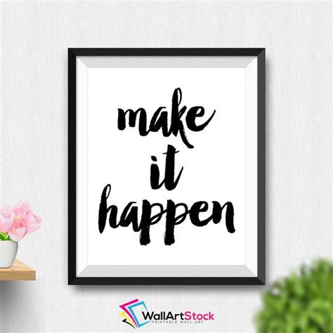 A Black And White Poster With The Words Make It Happen In Cursive Writing