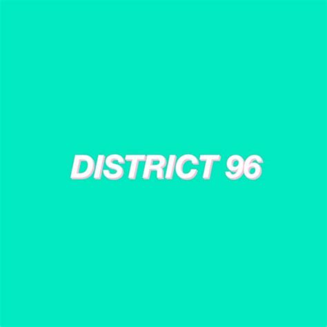 Stream DISTRICT 96 music | Listen to songs, albums, playlists for free ...