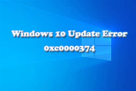 How To Fix Window 10 Update Error 0xc0000374 Minitool Partition Wizard