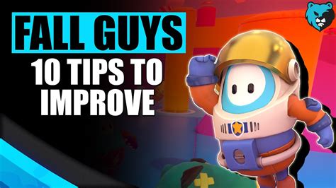10 Tips To Instantly Improve At Fall Guys Tips And Tricks Youtube