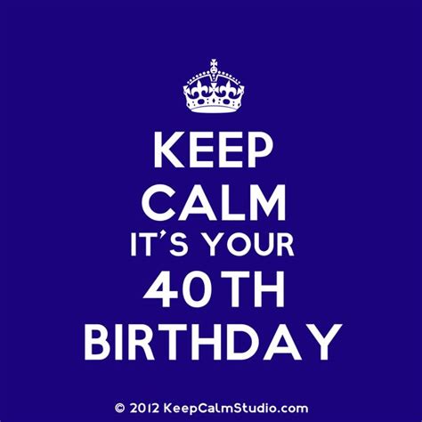 Best 40th birthday quotes selected by thousands of our users! Happy 40th Birthday Quotes, Memes and Funny Sayings