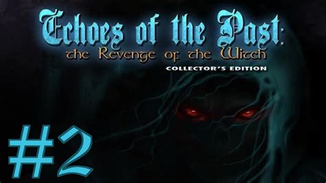 Echoes Of The Past The Revenge Of The Witch Walkthrough Part 2 Youtube