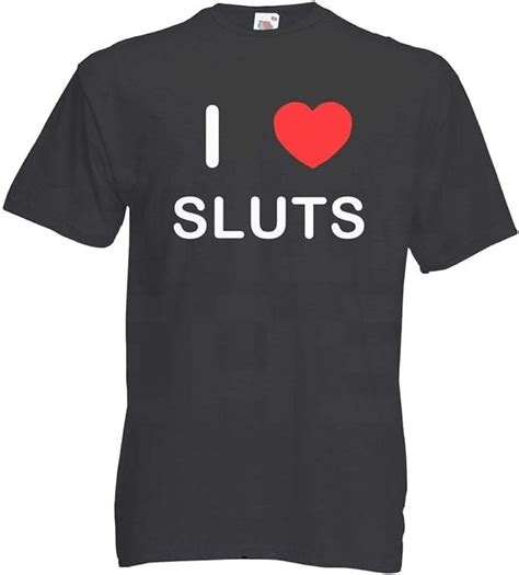 I Love Sluts Camiseta Amazon Com Mx Ropa Zapatos Y Accesorios
