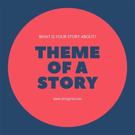 Theme Of A Story 3 Ways To Uncover Yours With Story Grid Theme Of A
