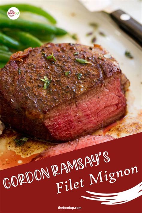 How To Make Gordon Ramsay Filet Mignon At Home Recipe Filet Mignon
