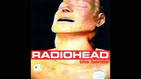 Radiohead The Bends Full Album Thank You Radiohead Radiohead The