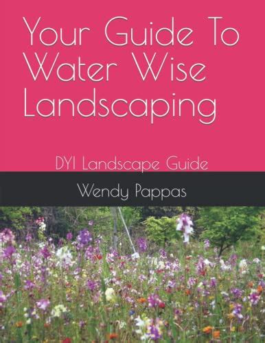 Your Guide To Water Wise Landscaping Dyi Landscape Guide By Wendy