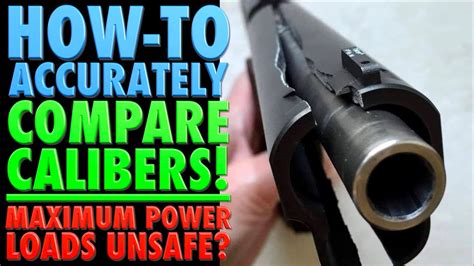 How To Accurately Compare Calibersmaximum Power Loads Unsafe Youtube
