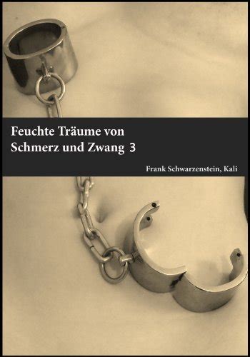 Feuchte Träume Von Schmerz Und Zwang 3 Bdsm Kurzgeschichten Ebook