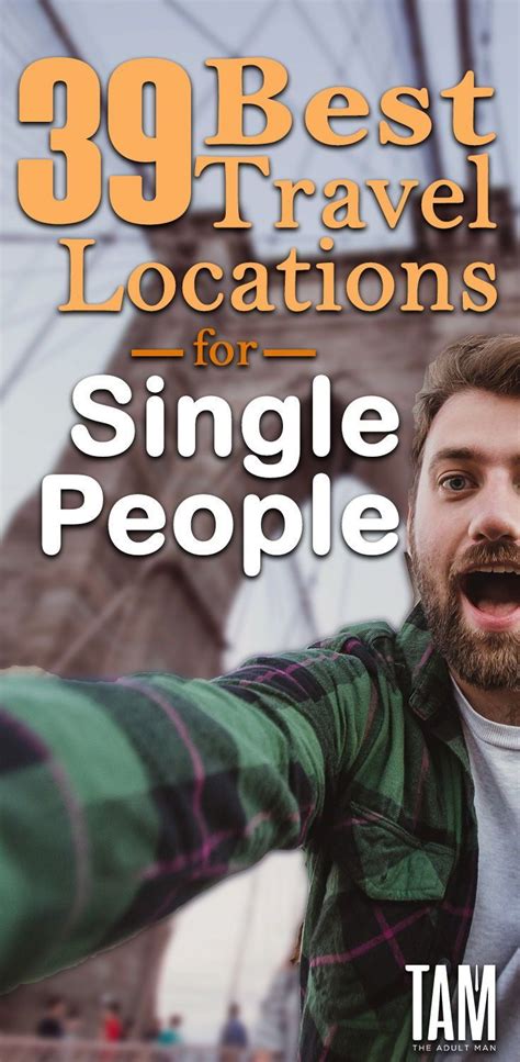 39 Best Vacation Spots For Singles The Travel Guide For The Solo Warrior Awesome Travel Ideas