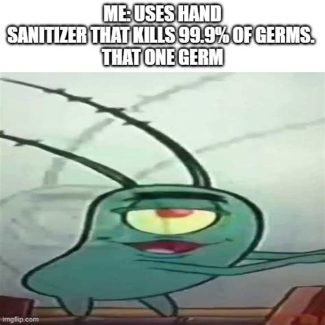 Image Tagged In Germshand Sanitizerplankton Imgflip