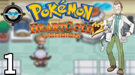 Pokemon Heartgold Episode 1 The Beginning Lets Play Playthrough
