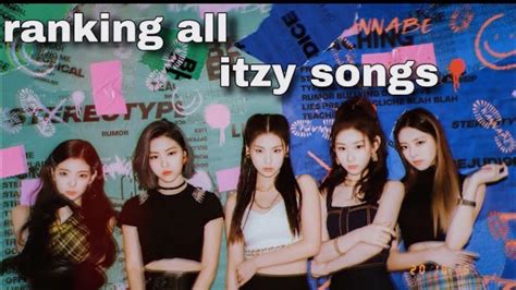 RANKING ALL ITZY SONGS YouTube