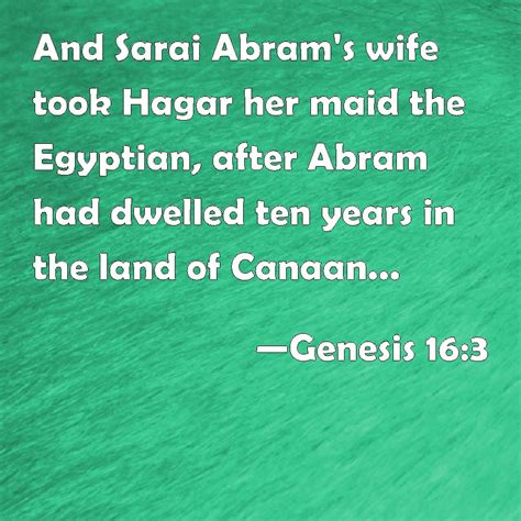 Genesis 163 And Sarai Abrams Wife Took Hagar Her Maid The Egyptian After Abram Had Dwelled