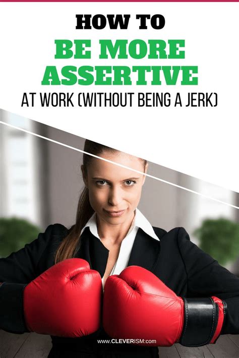 How To Be More Assertive At Work Without Being A Jerk Assertiveness