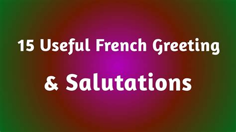 15 Useful French Greeting And Salutations S Importance Youtube