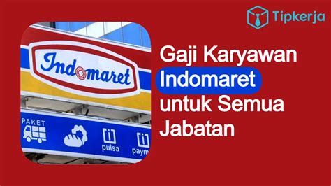 Gaji Karyawan Indomaret 2023 Store Crew Hingga Manager