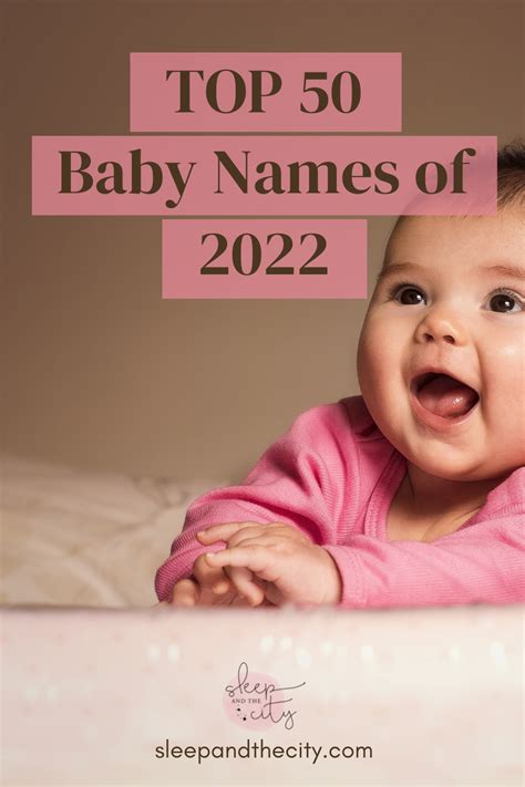 Top 50 Baby Names For 2022 — Sleep And The City