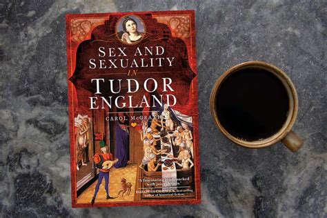 Sex And Sexuality In Tudor England By Carol Mcgrath