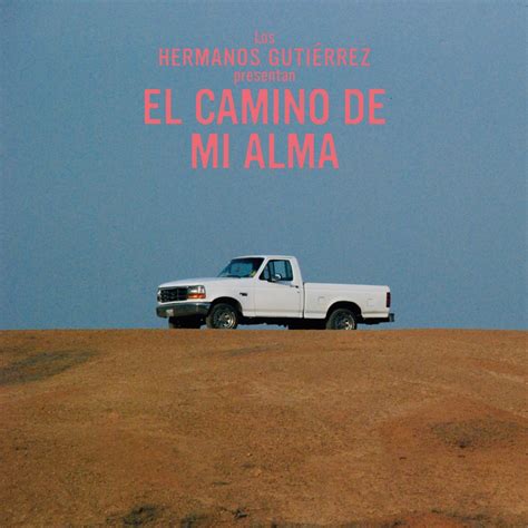 Hermanos Gutiérrez El Camino De Mi Alma Reviews Album Of The Year