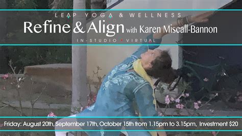 Refine And Align Workshop With Karen Miscall Bannon Leap Yoga