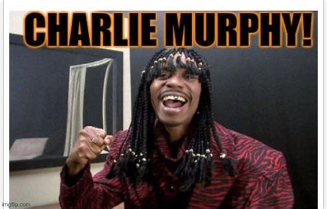 image tagged in charlie murphy imgflip