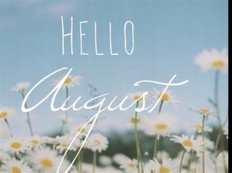 Pin by Marlene 🌼Vega🦋 on Sayings, Quotes, Greetings..... | Hello august, August pictures, Hello ...