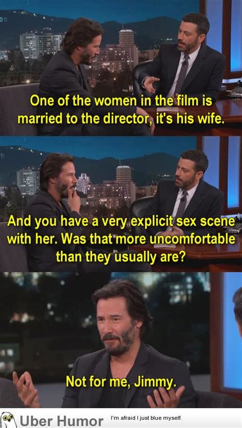 Keanu Reeves On His Sex Scene With The Directors Wife Funny Pictures