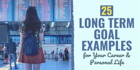 25 Long Term Goal Examples For Your Career And Personal Life