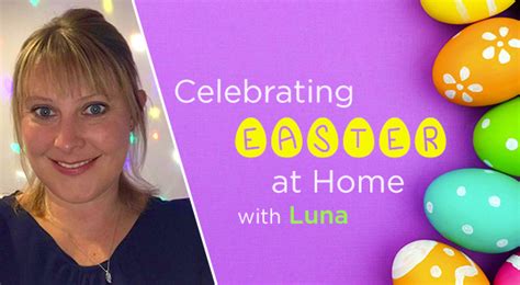 Celebrating Easter Weekend At Home With Luna A Psychic Today Blog
