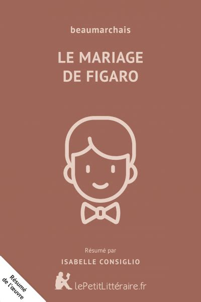 I have no prepared text and i will try. Le Mariage de Figaro : Résumé du livre - lePetitLitteraire.fr
