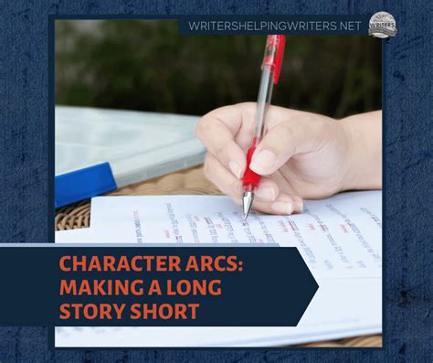 Character Arcs Making A Long Story Short Writers Helping Writers